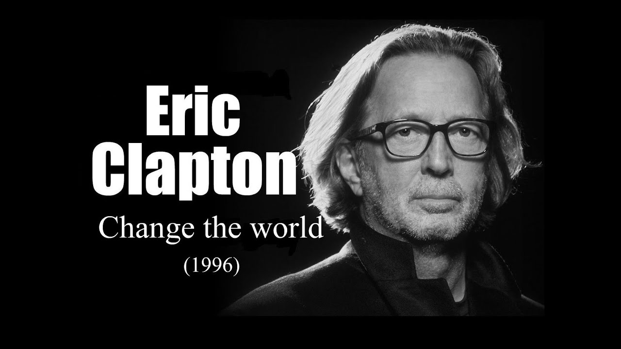 Eric Clapton – Change the world (1996) - YouTube