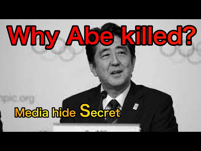 Why was Shinzo Abe killed? Japanese media hide the truth.