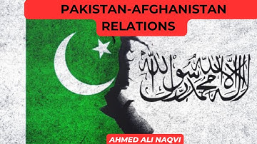 Pakistan Afghanistan Relations I Ahmed Ali Naqvi  | World in Focus