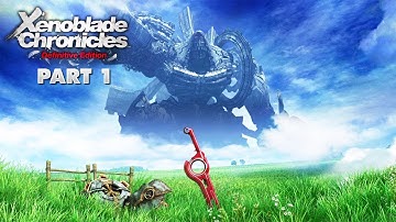 Xenoblade Chronicles Definitive Edition - Part 1 - A New Adventure