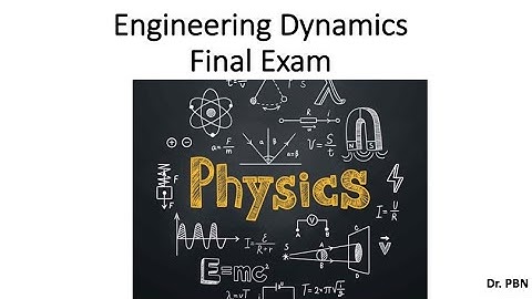 Final Exam Engineering Dynamics
