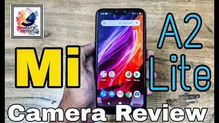 Mi A2 Lite ( Redmi 6 Pro) Camera Review With Photo's and Video Samples