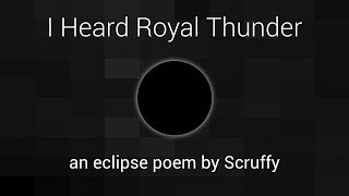 I Heard Royal Thunder - An Eclipse Poem