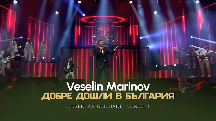 VESELIN MARINOV - DOBRE DOSHLI V BULGARIA / Веселин Маринов-Добре дошли в България I Live video 2023