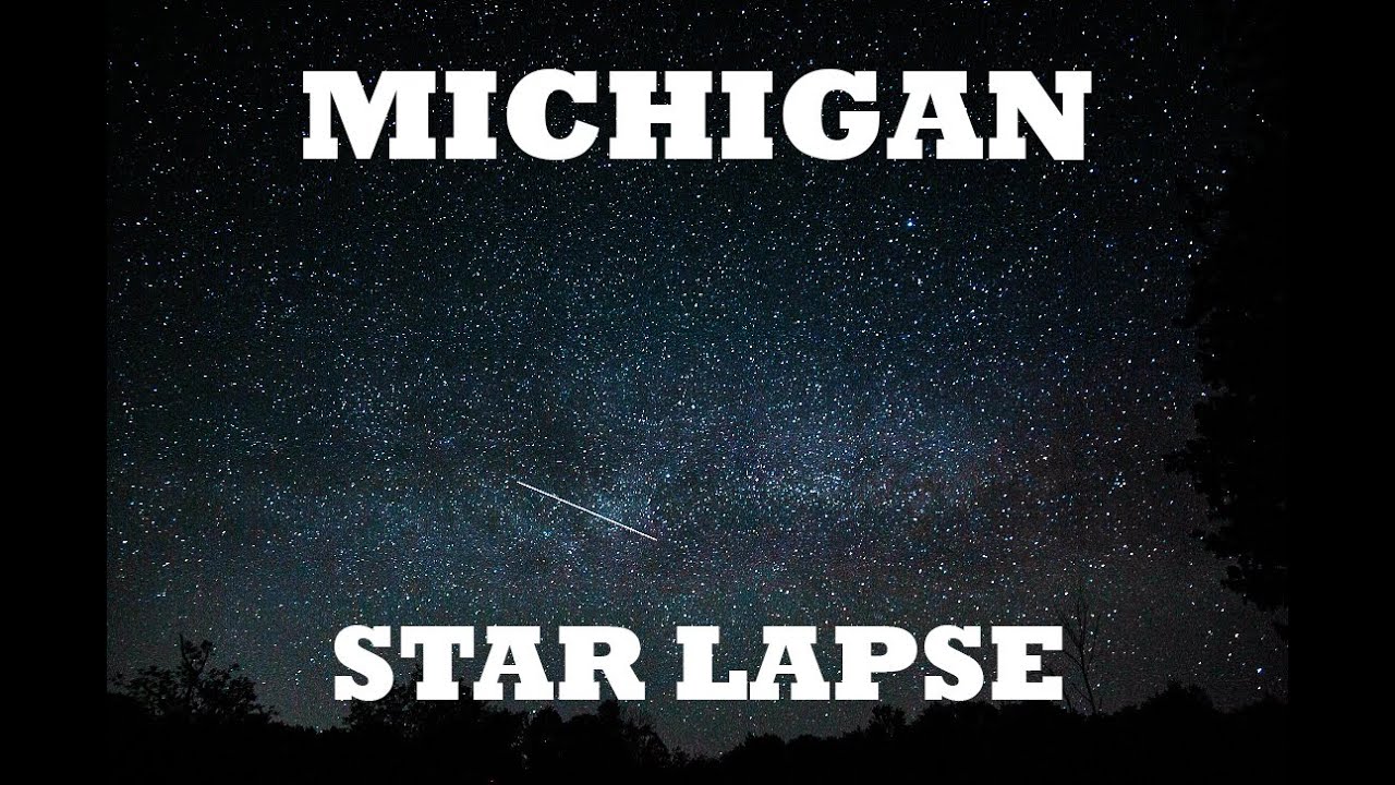 Michigan Star Lapse Night Sky YouTube