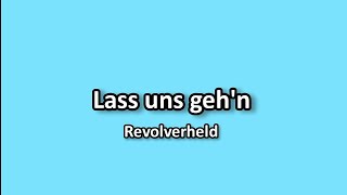 Revolverheld - Lass uns geh'n (Radio-Version)  Mit Text