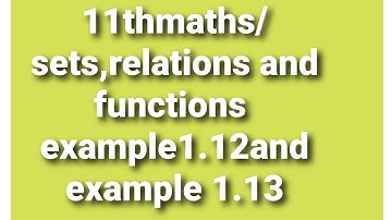 11thmaths/example 1.12and example1.13