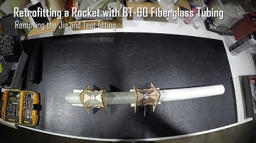Retrofitting a Rocket with BT-60 Fiberglass Tubing (Part 6)