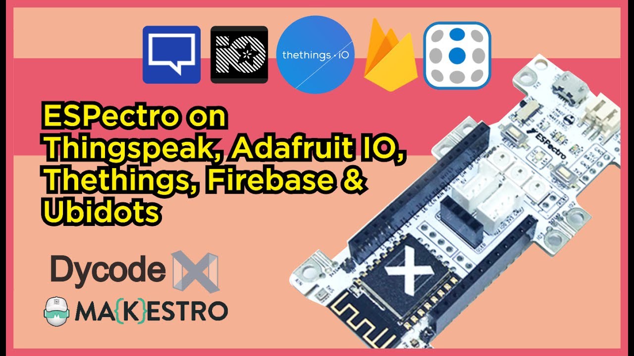 ESPectro Core on Thingspeak, @adafruit IO, Thethings, @Firebase ...