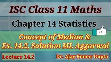 ISC class 11 maths | statistics | Concepts of Median and ML Aggarwal Ex 14.2 Solution | chapter 14 |