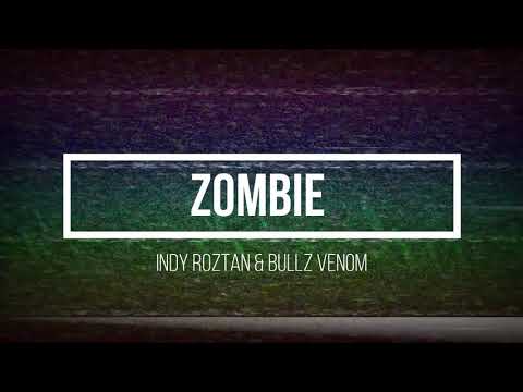 Indy Roztan & Bullz Venom - Zombie