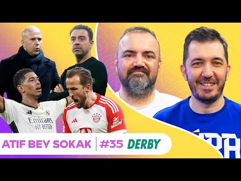 🔥Maç Gibi Maç: Bayern-Real, Xavi Barcelona'da Kaldı, Liverpool’da Slot Dönemi | Atıf Bey Sokak S2B35