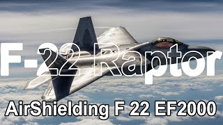 “AirShielding F 22 EF2000 F 16” sounds like you’re referring to a comparison of air shielding or ele
