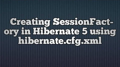 SessionFactory creation in Hibernate 5