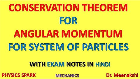CONSERVATION THEOREM FOR ANGULAR MOMENTUM FOR SYSTEM OF PARTICLES||#mechanics||#physicsspark