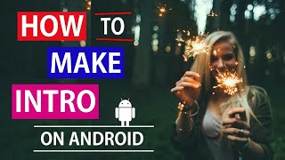 How to Create Fantastic  Professional Intro For Your Youtube Channel in Android Mobile 2021 ! YT A-Z screenshot 5