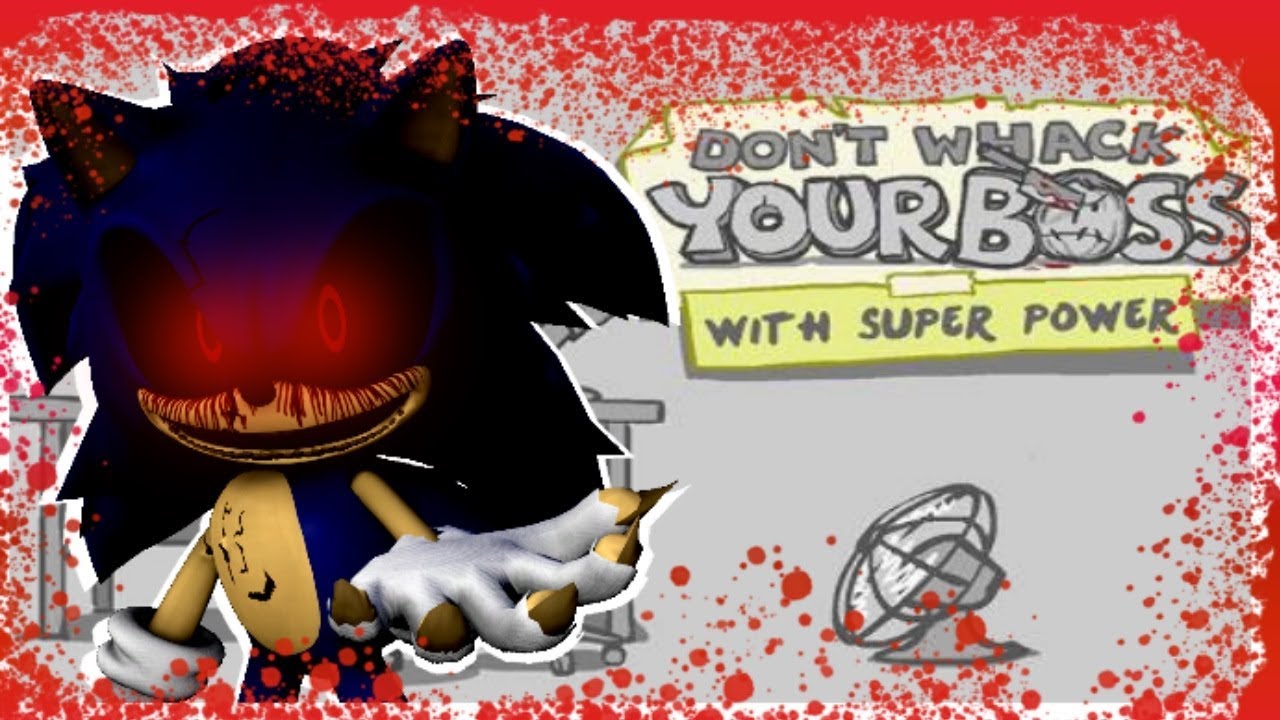 Sonic Exe plays Don't Whack Your Boss with super powers - YouTube