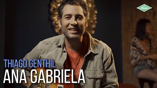 Thiago Genthil - Ana Gabriela Videoclipe Oficial