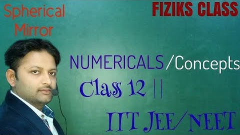 Spherical mirror part-1 class12/IIT JEE /NEET