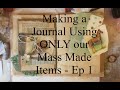 Using Your Mass Makes in Your Projects - Making a COHESIVE Journal - Ep 1