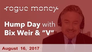 Hump Day with Bix Weir (08/16/2017)