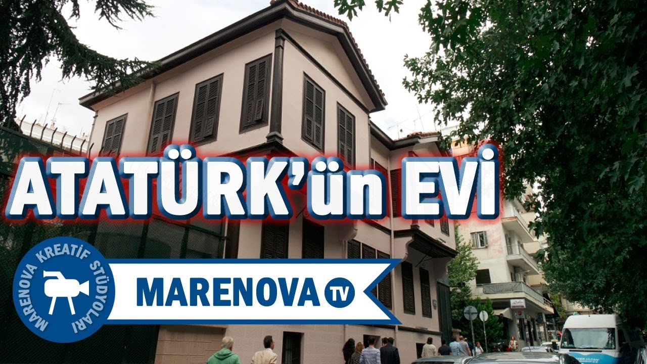 ataturk selanik evi ataturk un dogdugu ev yunanistan turu gezi videolari youtube