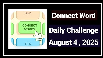 Connect Word Daily Challenge August 4 , 2025 Answers