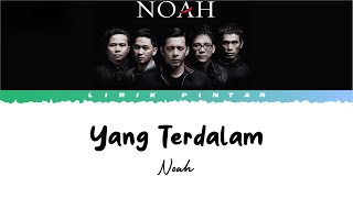 Yang Terdalam - Noah ( Lirik Lagu )