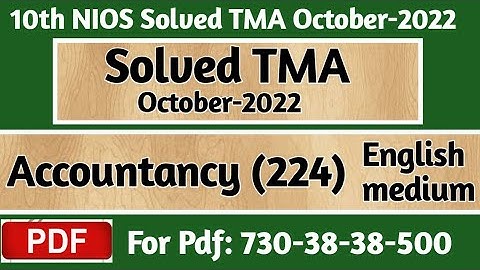 10 Nios Accountancy 224 Solved TMA 2021-22 10 Nios Solve Assignments, October-2022 Solved TMA