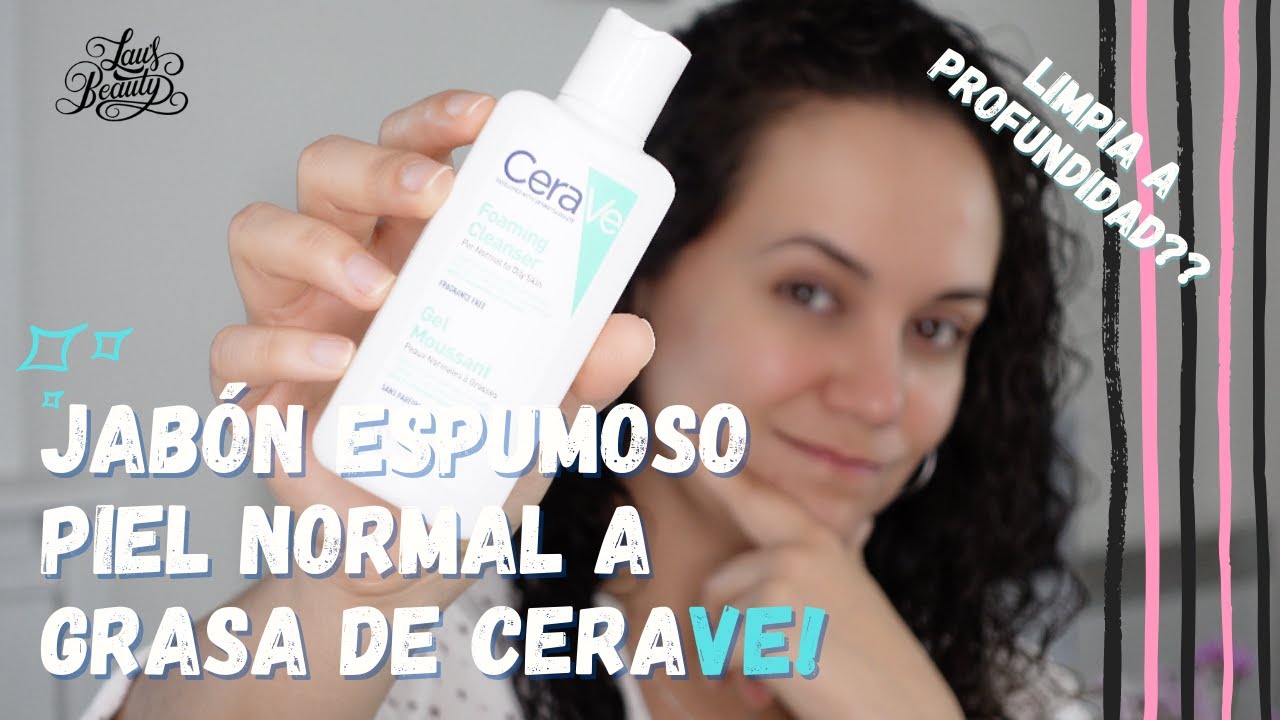 JABÓN ESPUMOSO CERAVE PARA PIEL GRASA. LIMPIADOR FACIAL CERAVE CUMPLE  LO QUE PROMETE? 🤔 