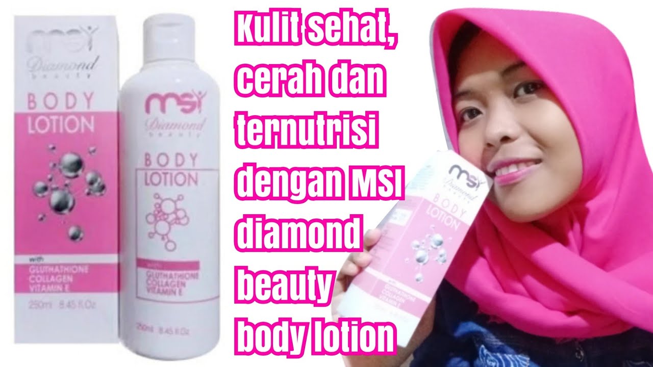 MANFAAT MSI DIAMOND BEAUTY BODY LOTION - YouTube