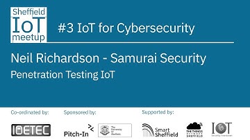 Meetup #3 - Neil Richardson - Penetration Testing IoT