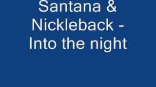 Santana & Nickelback - Into the night