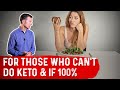 Dr.Berg's Advice For Those Who Can't Do Ketogenic Diet 100 Percent