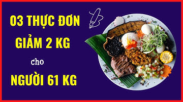 Cách Xây Dựng Thực Đơn Giảm Cân Khoa Học Cho Người 61 Kg | Dược Sĩ Đinh Hương
