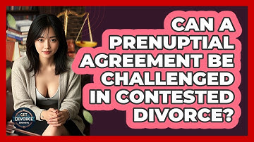 Can A Prenuptial Agreement Be Challenged In Contested Divorce? - Get Divorce Answers
