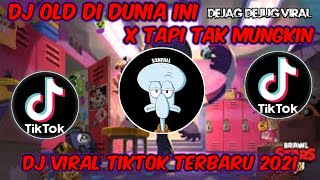 DJ OLD DI DUNIA INI TENANG SAJA x TAPI TAK MUNGKIN SLOW BASS | DJ TIKTOK TERBARU 2021 | DJ SANTUY