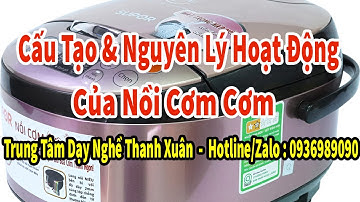 Cấu Tạo Nguyên Lý Hoạt Động Của Nồi Cơm Điện II Dạy Nghề Thanh Xuân 93 Nguyễn Tuân - 0936989090