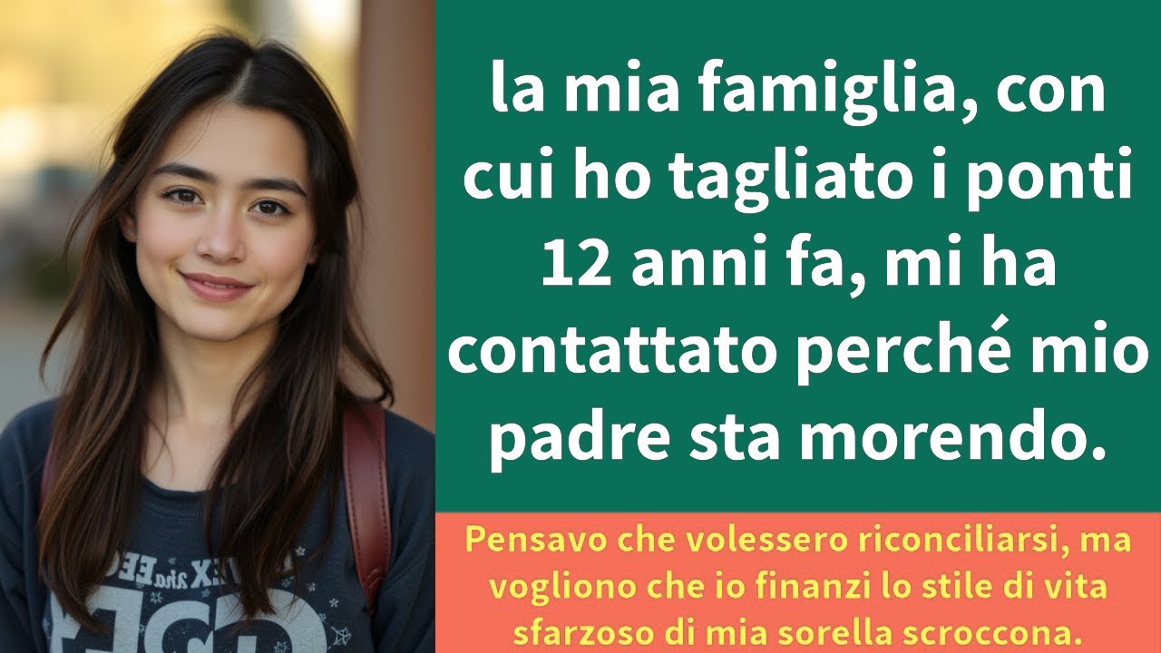 la mia famiglia, con cui ho tagliato i ponti 12 anni fa, mi ha ...