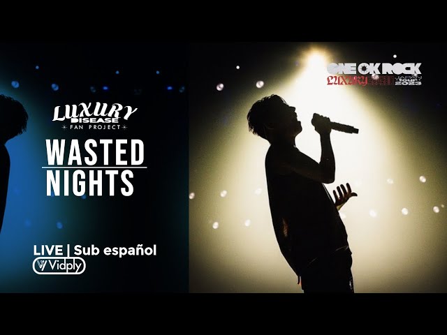ONE OK ROCK - Wasted Nights LIVE | Sub español | LUXURY DISEASE JAPAN TOUR 2023 class=