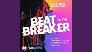 Download Lagu Beat to the Breaker (SID alien Remix)