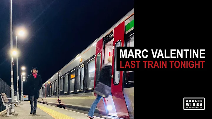Marc Valentine - Last Train Tonight (Official Musi...
