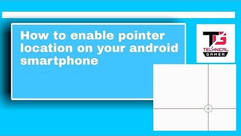 How to enable pointer location on android smartphone