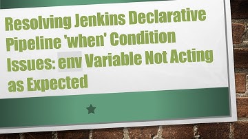 Resolving Jenkins Declarative Pipeline 