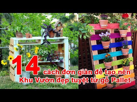 Video: Tự làm vườn bằng Pallet: Mẹo Làm vườn với Pallet gỗ