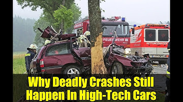 Why Deadly Crashes Still Happen In High-Tech Cars | Tree, Truck & Cyclist Dangers Explained