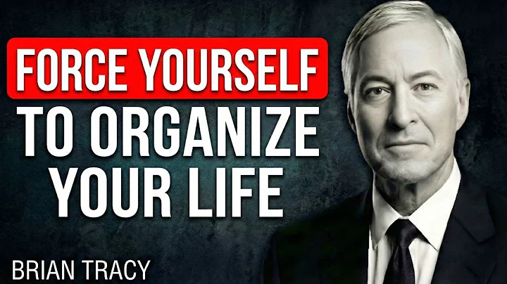 Force Yourself to Organize Your Life | Brian Tracy Motivation