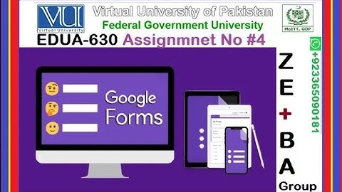 How to make Google Form  || EDUA630 Assignment 4 Solution Spring 2025 By ZE+BA Group