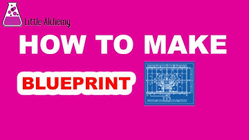 How to Make Blueprint in Little Alchemy? | Step by Step Guide!