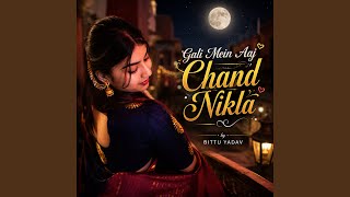 Gali Mein Aaj Chand Nikla